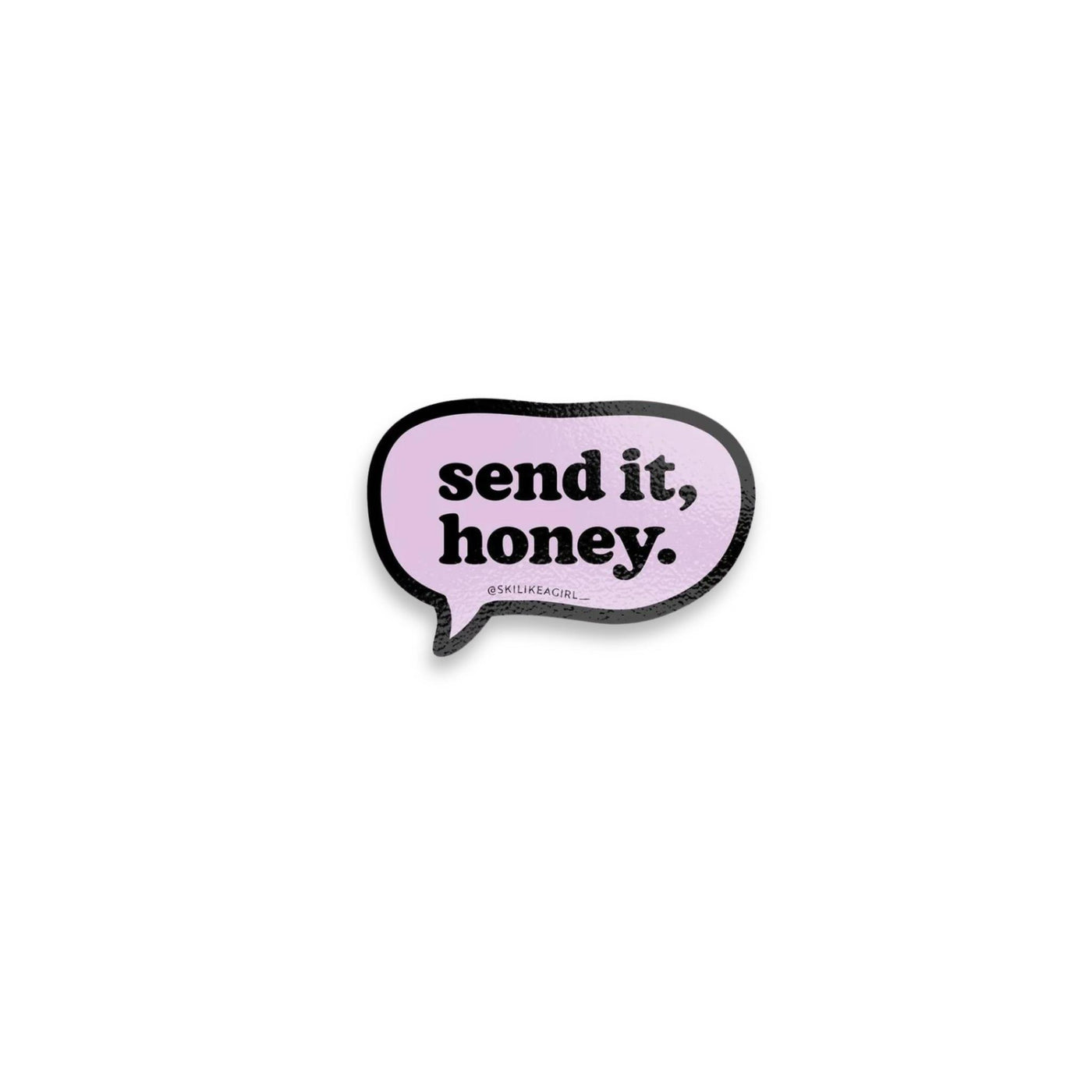 Send It, Honey Bubble SLAG Stickers