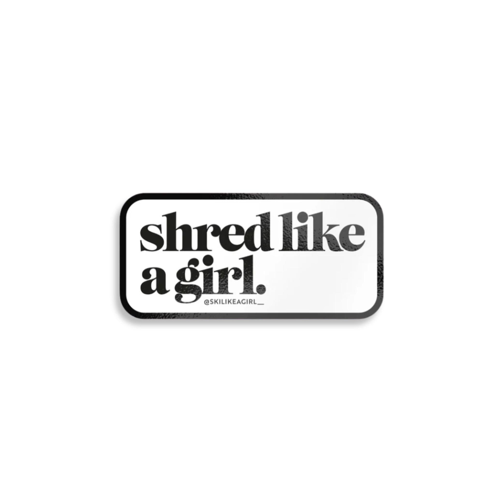 Shred Like a Girl Patch Sticker – Everything Colorado
