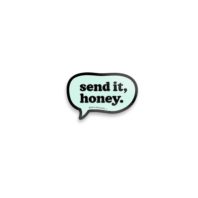 Send It, Honey Bubble SLAG Stickers